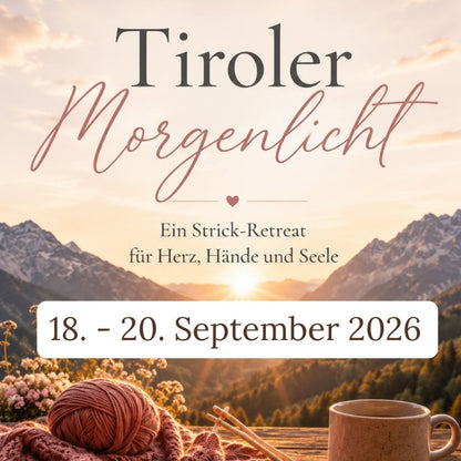Strick-Retreat - Tiroler Morgenlicht 18. - 20.09.2026